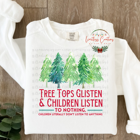 Tree Tops Glisten, Children Don't Listen Shirt