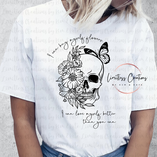 I Can Buy Myself Flowers Skull Shirt