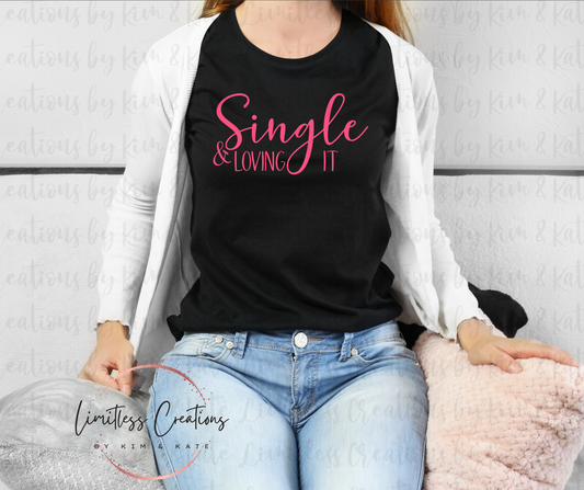 Single and loving it Shirt